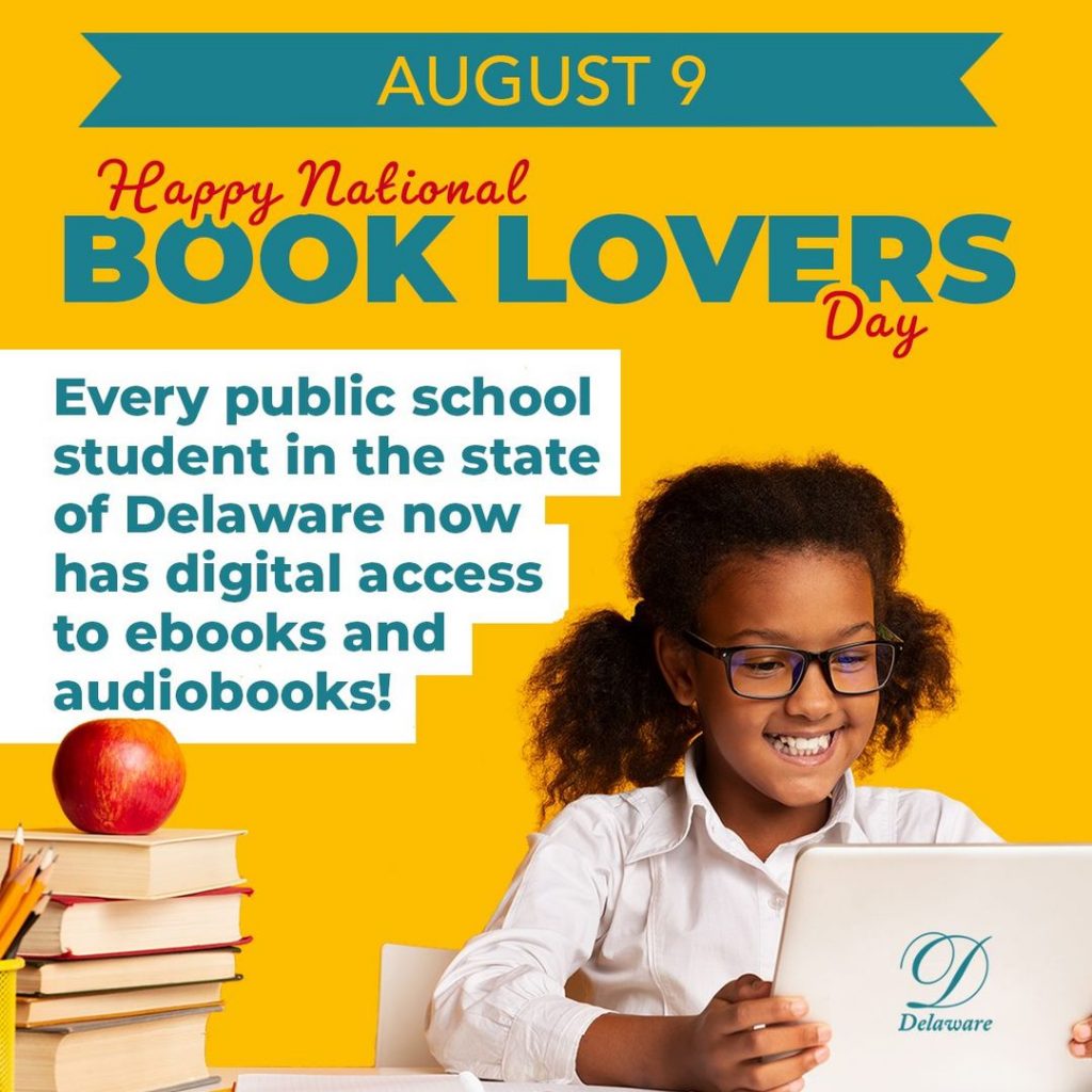 A little girl with glasses holding a tablet and smiling. Supportive text that read Happy National Book Lovers Day. Every public school student int the state of Delaware now has digital access to ebooks and audiobooks!